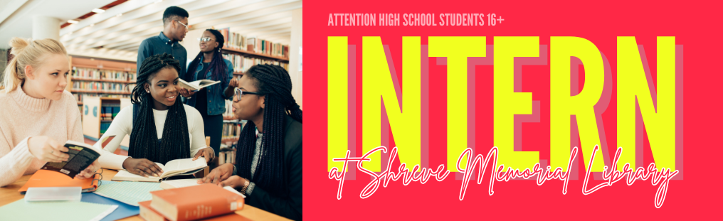 Apply to be an intern at Shreve Memorial Library